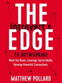 The Introvert’s Edge to Networking