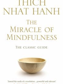 The Miracle of Mindfulness