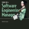 Think Like a Software Engineering Manager