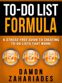 To-Do List Formula, A Stress-Free Guide To Creating To-Do Lists That Work!