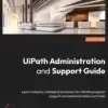 UiPath Administration and Support Guide