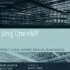 Using OpenMP, Portable Shared Memory Parallel Programming
