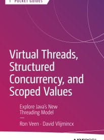 Virtual Threads, Structured Concurrency, and Scoped Values