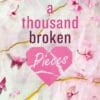 A Thousand Broken...