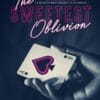 The Sweetest Oblivion