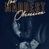 The Maddest Obsession
