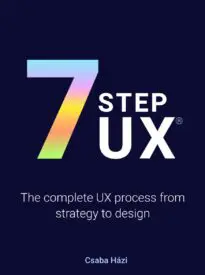 7 STEP UX, The Complete UX Process from Strategy to Design