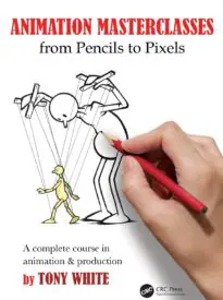 Animation Masterclasses, From Pencils to Pixels