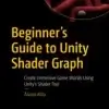 Beginner’s Guide to Unity Shader Graph