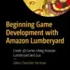 Beginning Game Development with Amazon Lumberyard