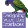 Designing Voice User Interfaces