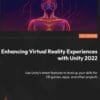 Enhancing Virtual Reality Experiences with Unity 2022