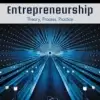 Entrepreneurship, Theory, Process, Practice