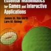 Essential Mathematics for Games and Interactive Applications