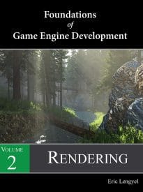 Foundations of Game Engine Development, Volume 2 Rendering