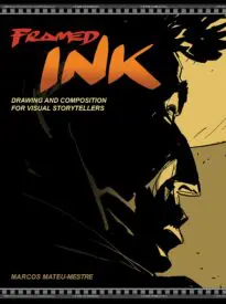 Framed Ink, Drawing and Composition for Visual Storytellers