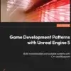 Game Development Patterns with Unreal Engine 5