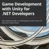 Game Development with Unity for .NET Developers