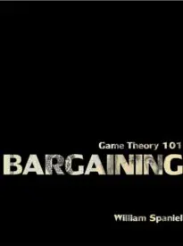 Game Theory 101, Bargaining