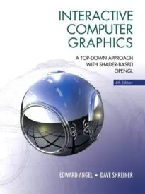 Interactive Computer Graphics, A Top-Down Approach with Shader-Based OpenGL