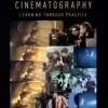 Introduction to Cinematography, Learning Through Practice