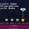 Learn Game Programming with Ruby
