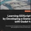 Learning GDScript by Developing a Game with Godot 4