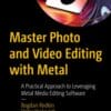 Master Photo and Video Editing with Metal