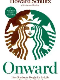 Onward, How Starbucks Fought for Its Life without Losing Its Soul