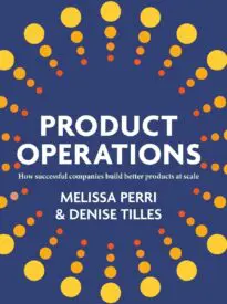 Product Operations How Successful Companies Build Better Products at Scale