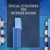 Spatial Strategies for Interior Design