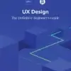 UX Design, The Definitive Beginner’s Guide
