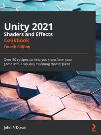 Unity 2021 Shaders and Effects Cookbook