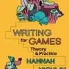 Writing for Games, Theory and Practice