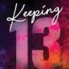 Keeping 13