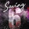 saving 6